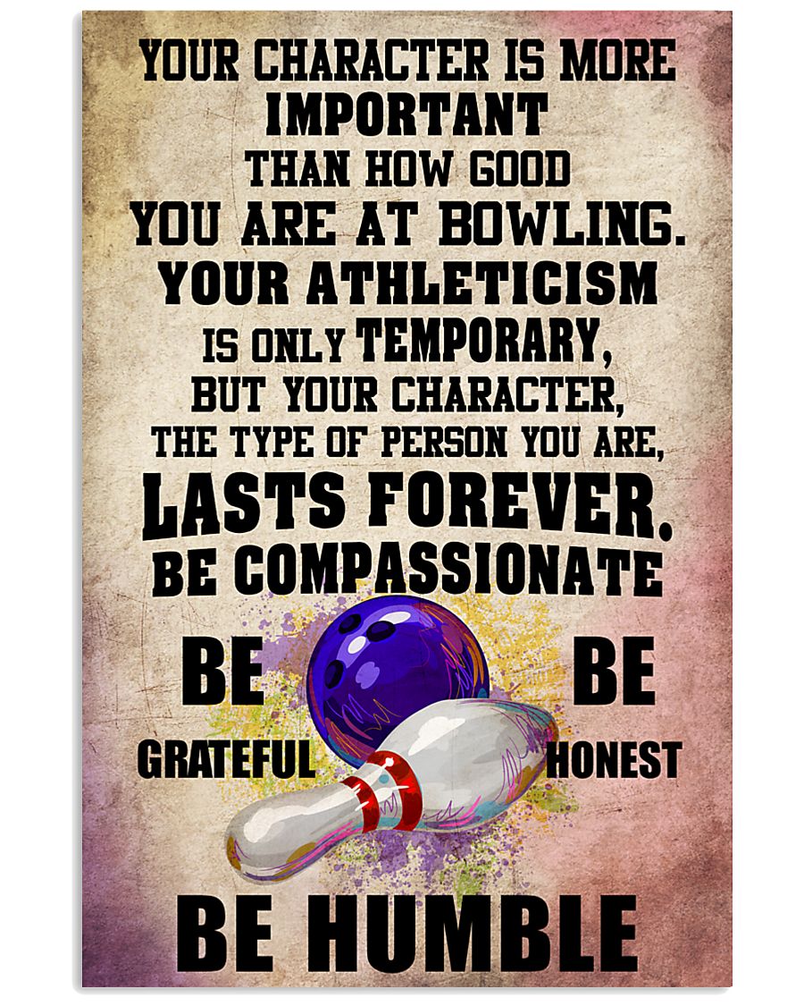 YOUR CHARACTER IS MORE bowling 16x24 Poster