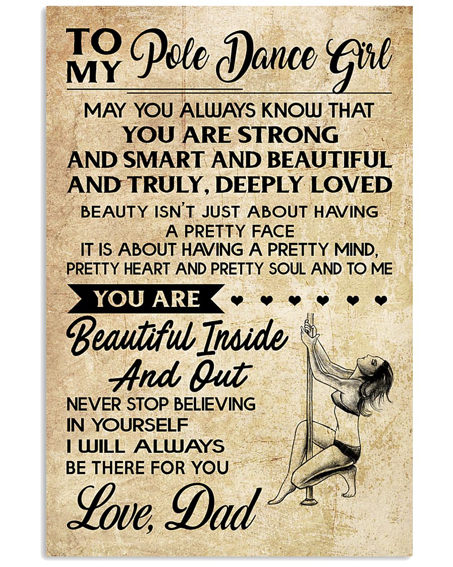 TO MY POLE DANCE GIRL- dad 16x24 Poster