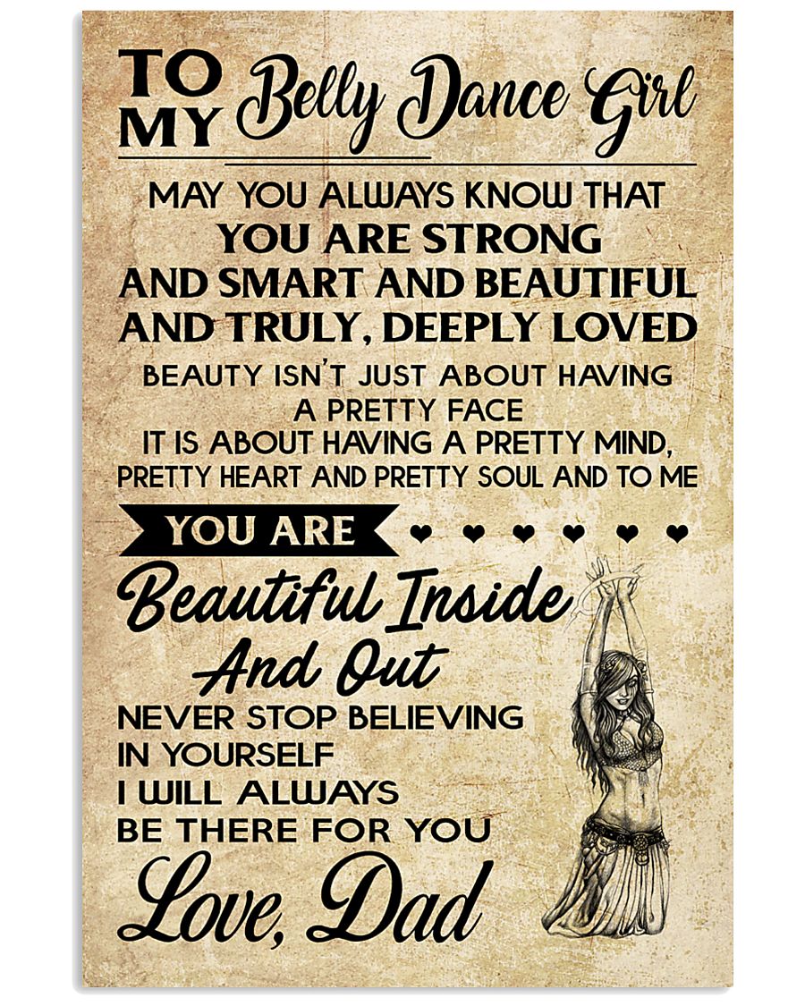 TO MY BELLY DANCE GIRL- DAD 16x24 Poster