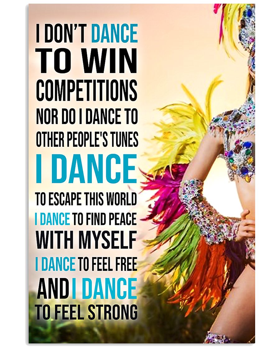 I DON'T Samba DANCE TO WIN COMPETITION 11x17 Poster