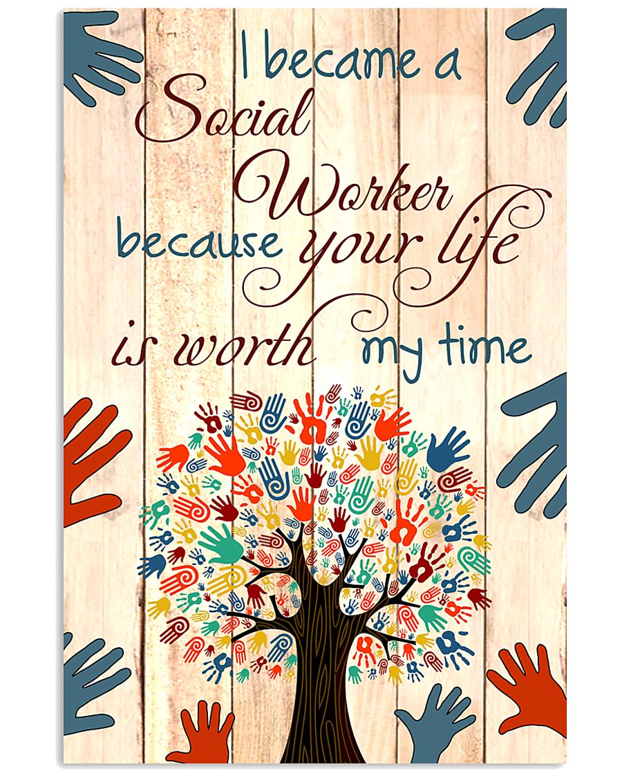 I BECAME A SOCIAL WORKER BECAUSE YOU LIFE POSTER 11x17 Poster