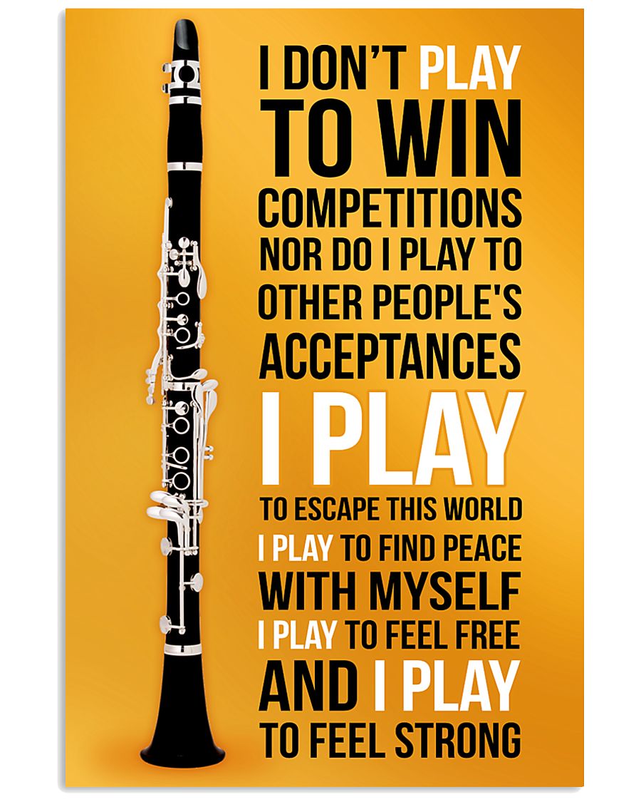 CLARINET - I DON'T PLAY TO WIN COMPETITIONS 11x17 Poster