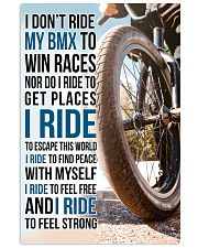 7- I DON'T RIDE MY BMX TO WIN RACES poster 11x17 Poster front
