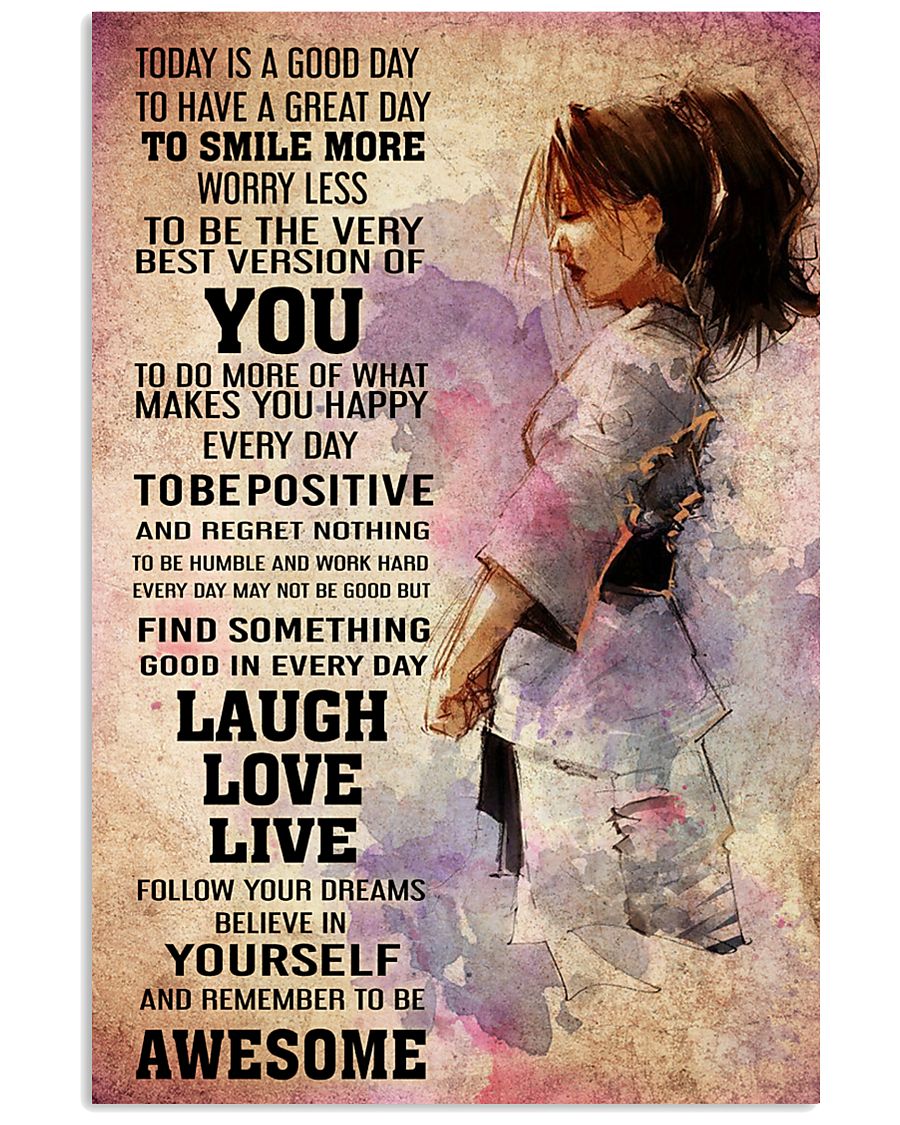 karate- TODAY IS A GOOD DAY POSTER 16x24 Poster