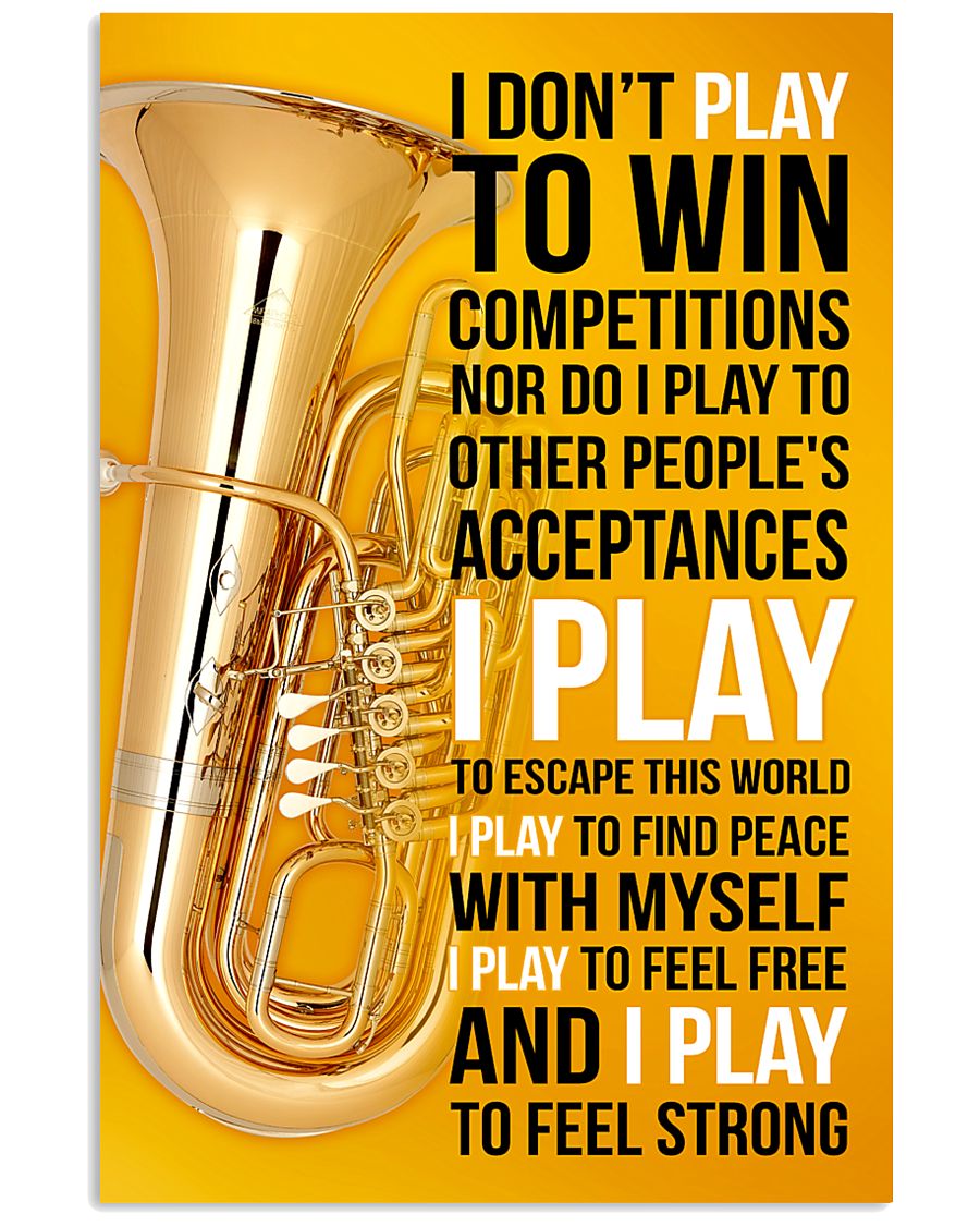 TUBA - I DON'T PLAY TO WIN COMPETITIONS 11x17 Poster