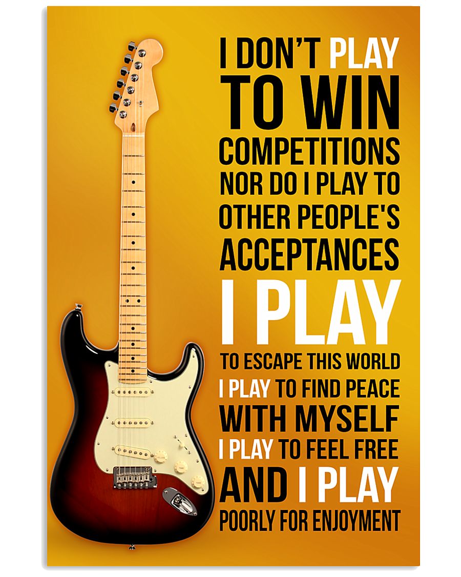 10- ELECTRIC GUITAR 2 -I PLAY POORLY FOR ENJOYMENT 11x17 Poster