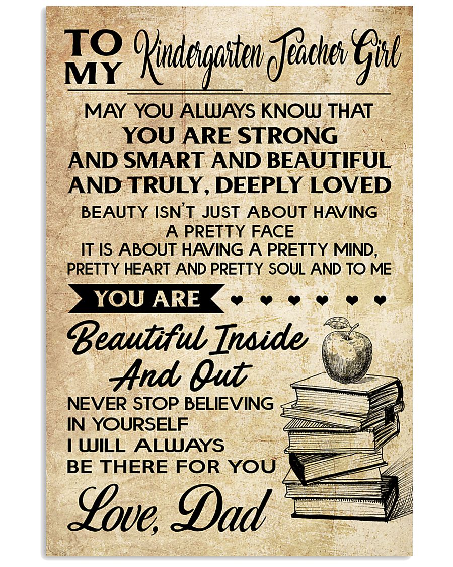 TO MY KINDERGARTEN TEACHER GIRL DAD 16x24 Poster