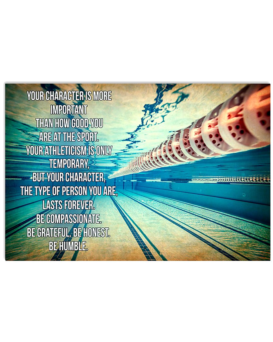 SWIMMING - YOUR CHARACTER IS MORE IMPORTANT 17x11 Poster
