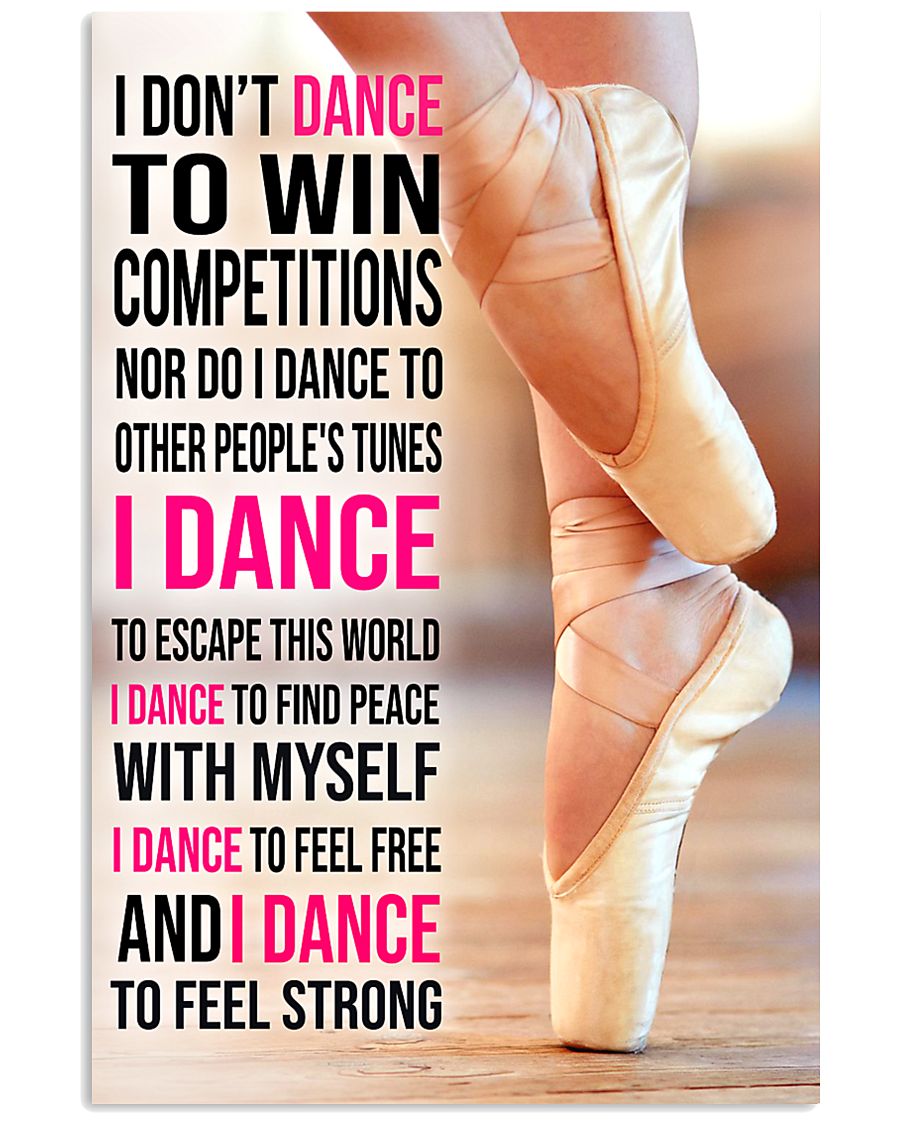 8- I DON'T DANCE TO WIN COMPETITIONS 11x17 Poster
