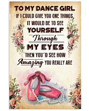 TO MY DANCE GIRL - YOU REALLY ARE 16x24 Poster front