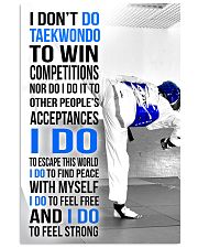 I DON'T DO TAEKWONDO TO WIN COMPETITIONS 11x17 Poster front