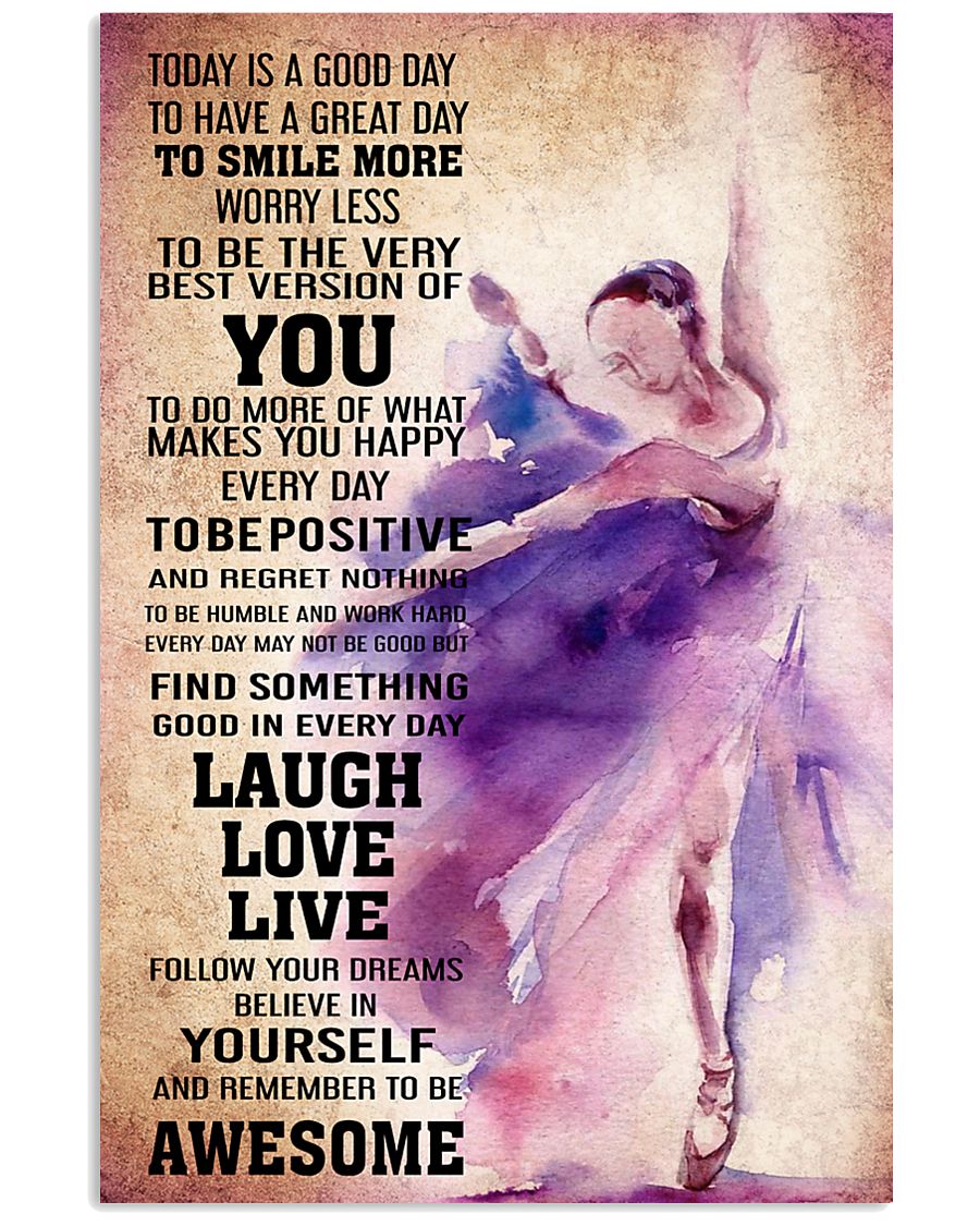 DANCE- TODAY IS A GOOD DAY POSTER 11x17 Poster