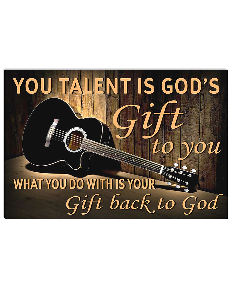YOU TALENT IS GOD'S GIFT TO YOU GUITAR POSTER LQT 36x24 Poster
