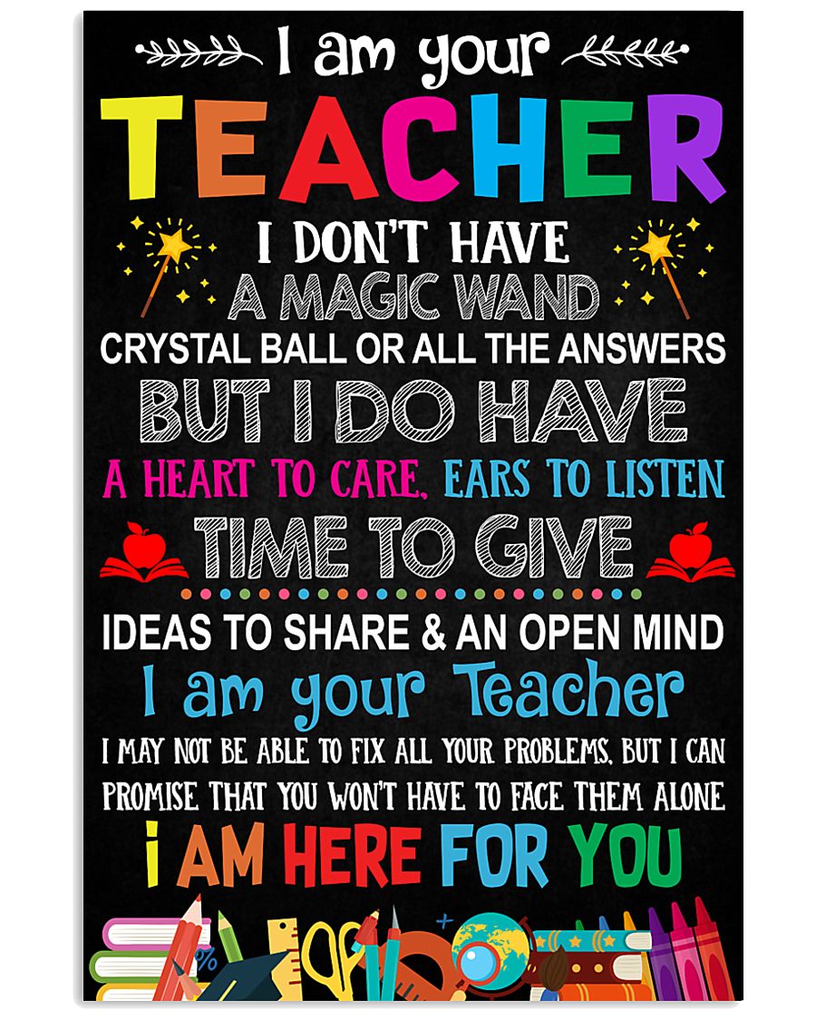 I AM YOUR TEACHER POSTER 11x17 Poster