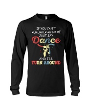 IF YOU CAN'T REMEMBER DANCE Long Sleeve Tee thumbnail