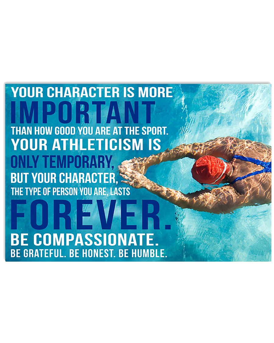YOU CHARACTER IS MORE IMPORTANT SWIMMING POSTER 36x24 Poster