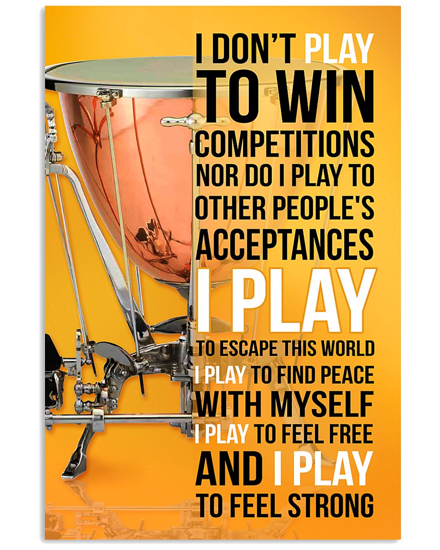 TIMPANI - I DON'T PLAY TO WIN COMPETITIONS 11x17 Poster