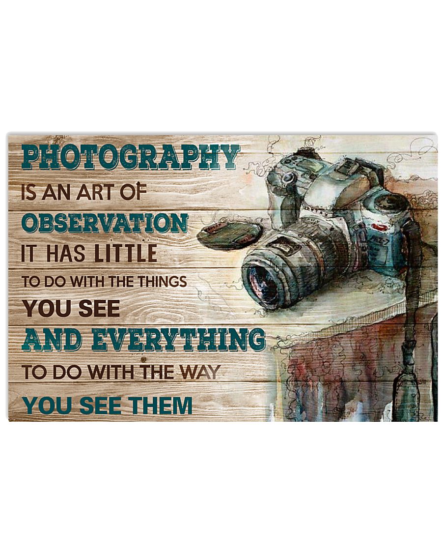 Photography Is An Art Poster 17x11 Poster