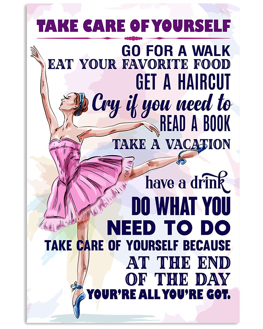 Take care of yourself - DANCE 11x17 Poster