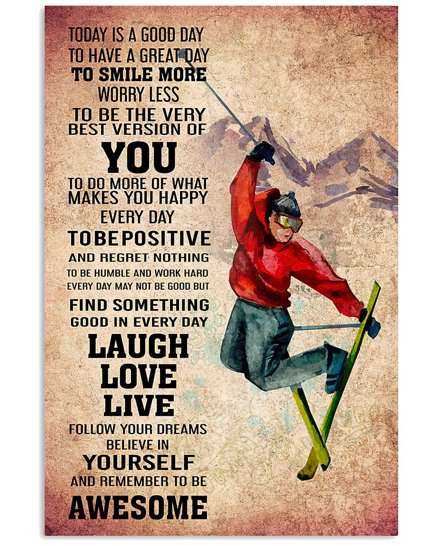 SKIING - TODAY IS A GOOD DAY POSTER 11x17 Poster