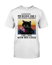 My Books And I Are Having Moment Classic T-Shirt front