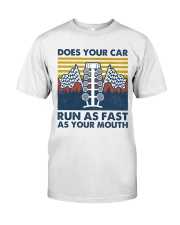 MOTORCYCLE DOES YOU CAR RUN AS FAST AS YOUR MOUTH Classic T-Shirt front