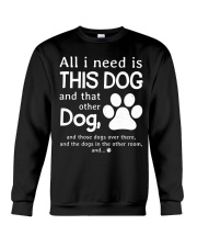 Dog All I Need Crewneck Sweatshirt tile