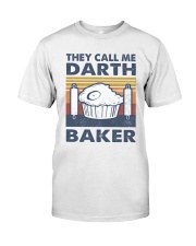 BAKING THEY CALL ME DARTH BAKER Classic T-Shirt front