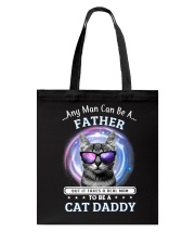 Cat Any Man Can Be A Father Tote Bag tile