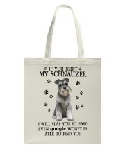 SCHNAUZER HURT MY SCHNAUZER I WILL SLAP YOU Tote Bag tile