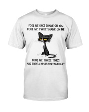 Cat Fool Me Classic T-Shirt front
