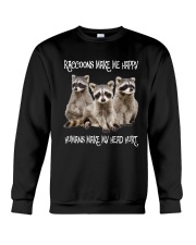 Raccoons Make Me Happy Humans Make My Head Hurt Crewneck Sweatshirt thumbnail