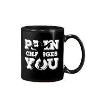 Pain Changes You T Shirt Mug thumbnail
