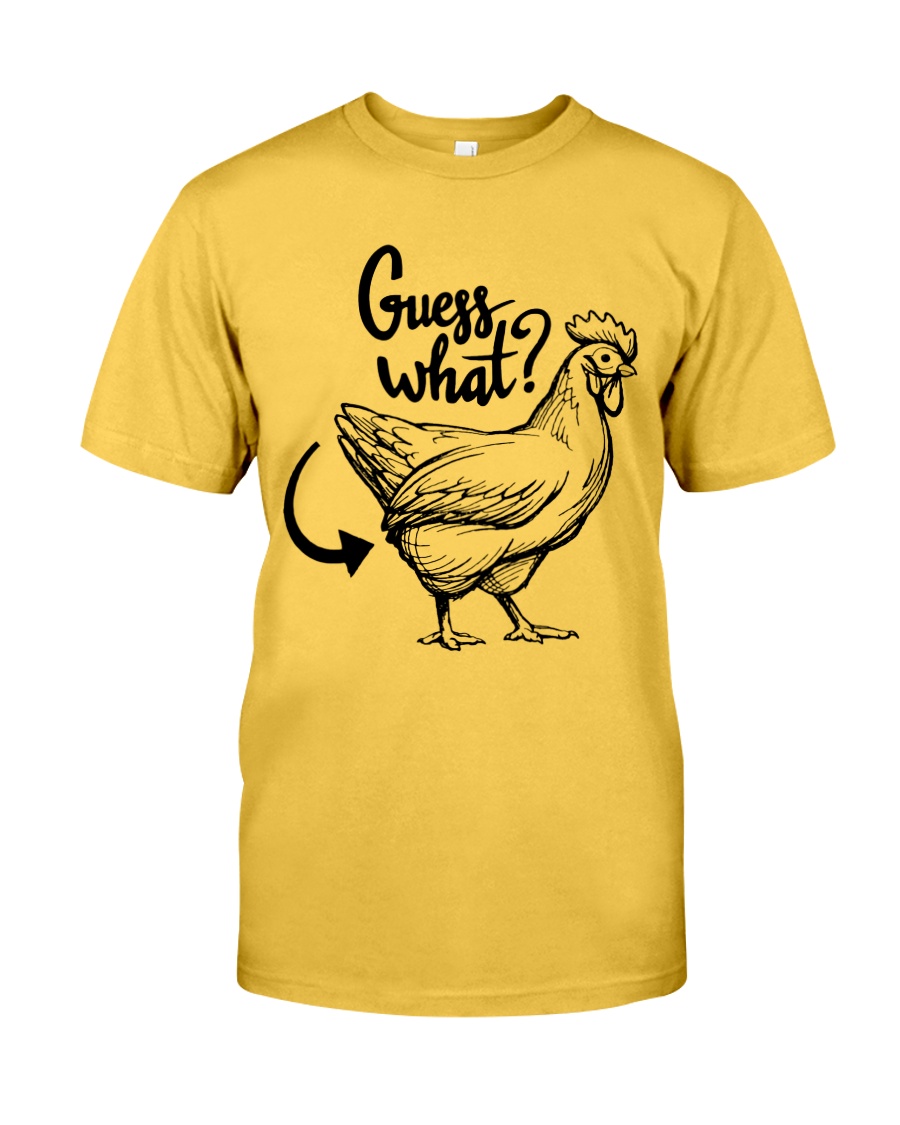 Guess What Chicken Funny Classic T-Shirt