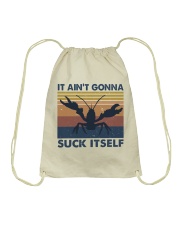 It Aint Gonna Suck Itself Drawstring Bag thumbnail