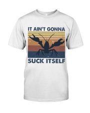 It Aint Gonna Suck Itself Classic T-Shirt thumbnail