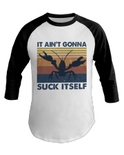 It Aint Gonna Suck Itself Baseball Tee thumbnail