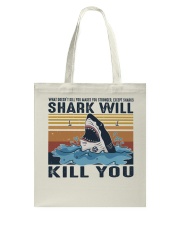 Shark Will Kill You Tote Bag thumbnail