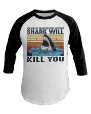 Shark Will Kill You Baseball Tee thumbnail