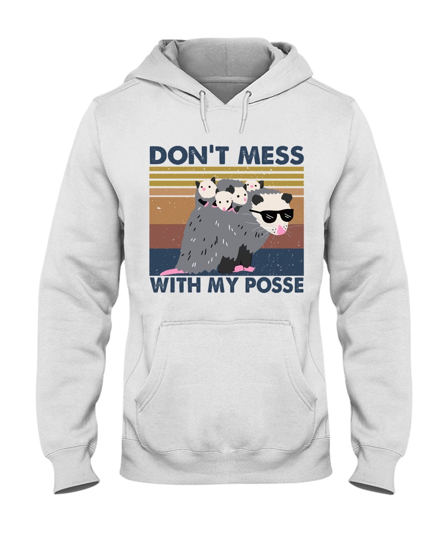 Dont Mess With My Posse Hooded Sweatshirt