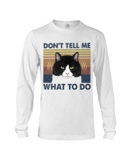 Dont Tell Me What To Do Long Sleeve Tee tile