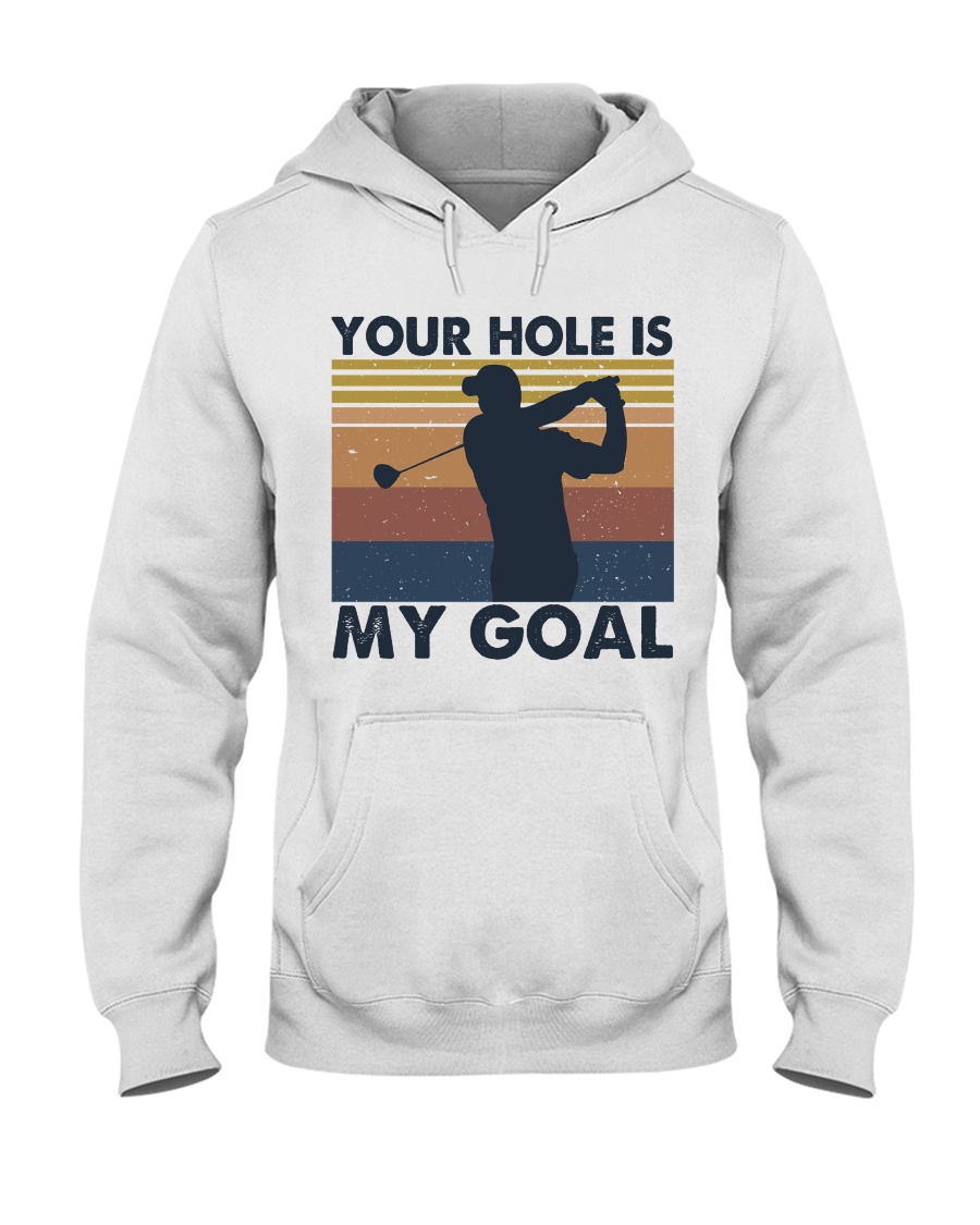 Your Hole Is My Goal Funny Hooded Sweatshirt