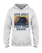 Live Ugly Fake Your Death Hooded Sweatshirt front
