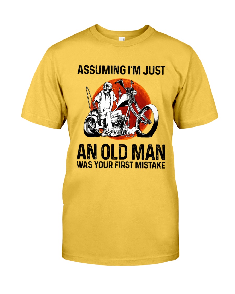 Assuming I'm Just An Old Man Classic T-Shirt