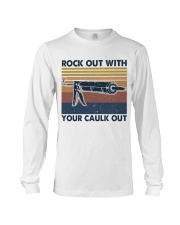 Rock Out With Your Caulk Out Long Sleeve Tee thumbnail