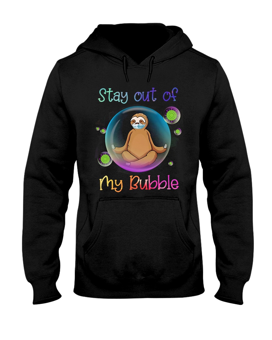 Stay Out Of My Bubble Hooded Sweatshirt