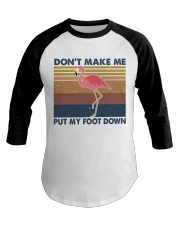 Dont Make Me Put My Foot Baseball Tee thumbnail