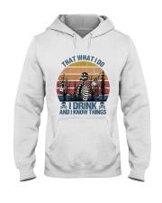 I Drink And I Know Things Hooded Sweatshirt front