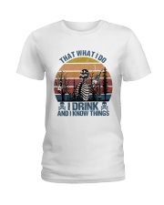 I Drink And I Know Things Ladies T-Shirt tile