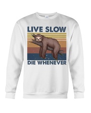 Live Slow Die Whenever Crewneck Sweatshirt tile